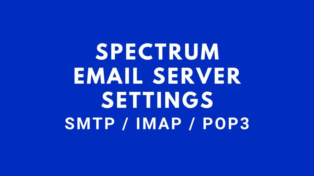 Spectrum RR Email Server Settings with SMTP, IMAP, and POP3