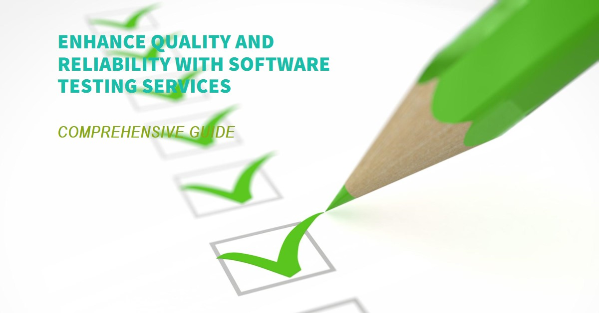 Comprehensive Guide to Software Testing Services: Enhancing Quality and Reliability